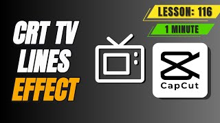 How to Add CRT TV Color Lines Effect in CapCut PC Desktop - Lesson 116 CapCut Tutorial