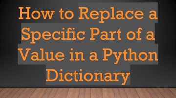 How to Replace a Specific Part of a Value in a Python Dictionary