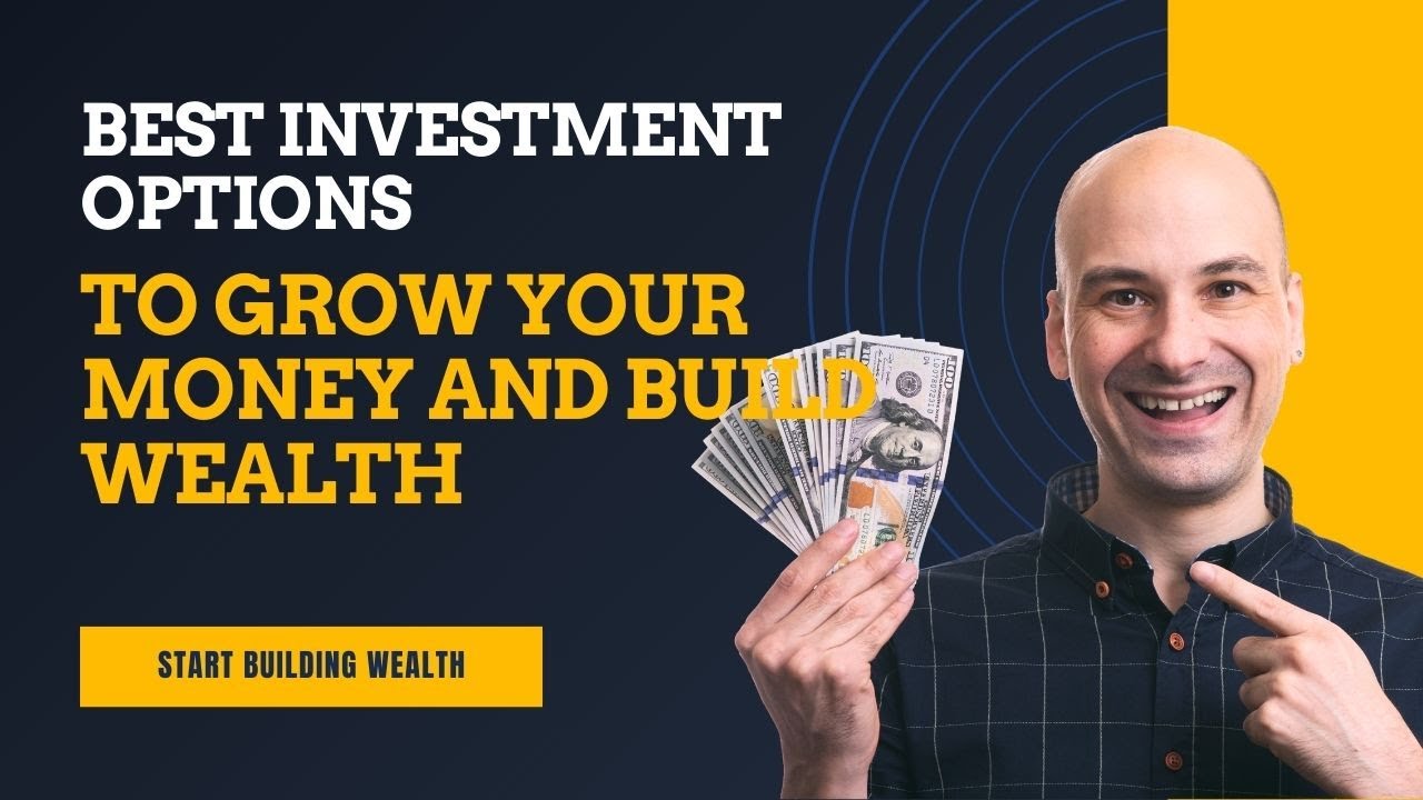 Best Investment Options to Grow Your Money and Build Wealth - YouTube