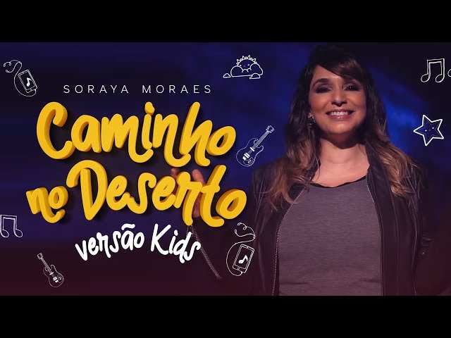 Soraya Moraes part. Kaiky Mello - Caminho no Deserto (versão Kids) 