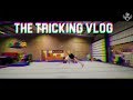 THE TRICKING VLOG