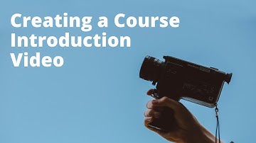 Creating a Course Introduction Video