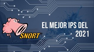 SNORT // Como instalar, configurar y crear reglas