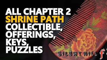 All Chapter 2 Shrine Path Collectible, Offerings, Keys, Puzzles Silent Hill f