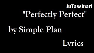 Video thumbnail of "Perfectly Perfect - Simple Plan - Lyrics"