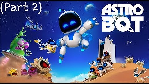 ASTRO BOT (LiveStream)(Part 2)Tentacle System 100% COMPLETE + Hub world exploring