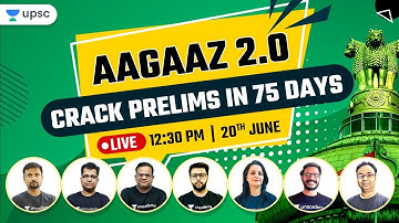 Aagaaz 2.0 UPSC CSE 2021 | How to Crack UPSC CSE Prelims in 75 days?