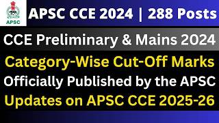 Apsc Cce 2024 Preliminary Main Cut-Off Marks