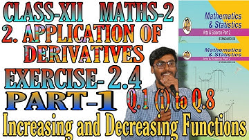 Class-XII/Maths-2/Application of Derivatives /Exercise-2.4(1)/Increasing and Decreasing Function
