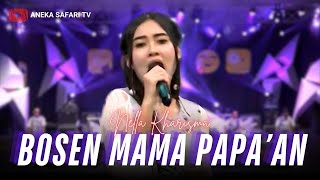 Nella Kharisma - Bosan Mama Papa'an