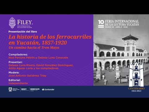 La historia de los ferrocarriles en Yucatán, 1857-1920. Un camino hacia el Tren Maya