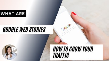 What Are Google Web Stories and Why You Should Use Them To Increase Your Web Traffic