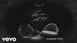 The Fray  The Fray explain 'Changing Tides'
