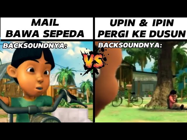Backsound Mail Bawa Sepeda vs Upinu0026Ipin Pergi ke Dusun class=