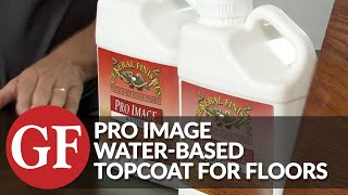 Pro Image Water-Based Flooring Topcoat Product Overview | General Finishes