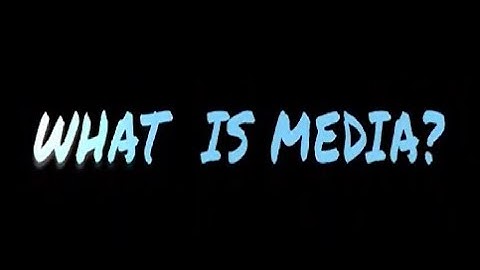 What is Media?
