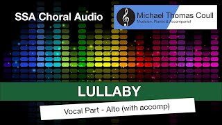 Lullaby - SSA Alto Part and Accompaniment performed by Michael Coull [Audio Only]