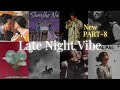 Viral Chill Songs Playlist 2025 💿 | Non-Stop Trending Lofi + Bollywood Mix| Part 8 | LATE NIGHT VIBE