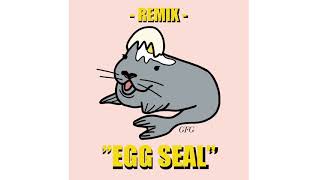 Egg Seal - Remix - By Gry
