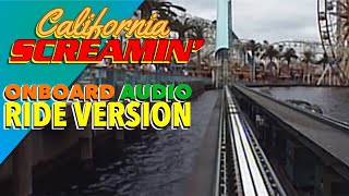 California Screamin’ — Onboard Soundtrack (Ride Version) ~recreation~