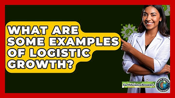 What Are Some Examples Of Logistic Growth? - Earth Science Answers