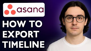 How To Export Timeline On Asana [2025 Guide]
