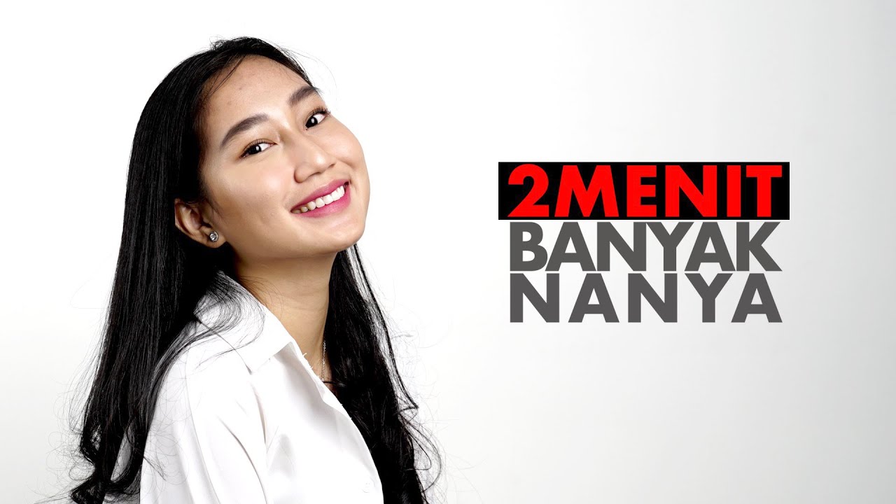 2 Menit Banyak Nanya: NADIYA RAWIL