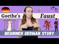 Goethes faust i the story in shortbeginner german