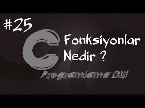 C Programlama Dersleri 25 - Fonksiyonlar Nedir ?