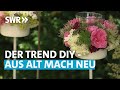 Einfach mal selber machen - Do it yourself | SWR Treffpunkt