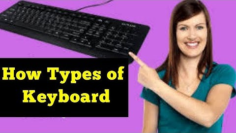 How Types of Keyboard | कीबोर्ड किसे कहते हैं? कीबोर्ड कितने प्रकार के होते हैं | what is keyboard |