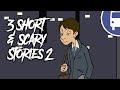 3 Short and Scary Animated Stories - 2