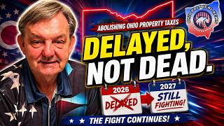 Ohio Property Tax Abolition Delayed — But the Fight Is NOT Dead