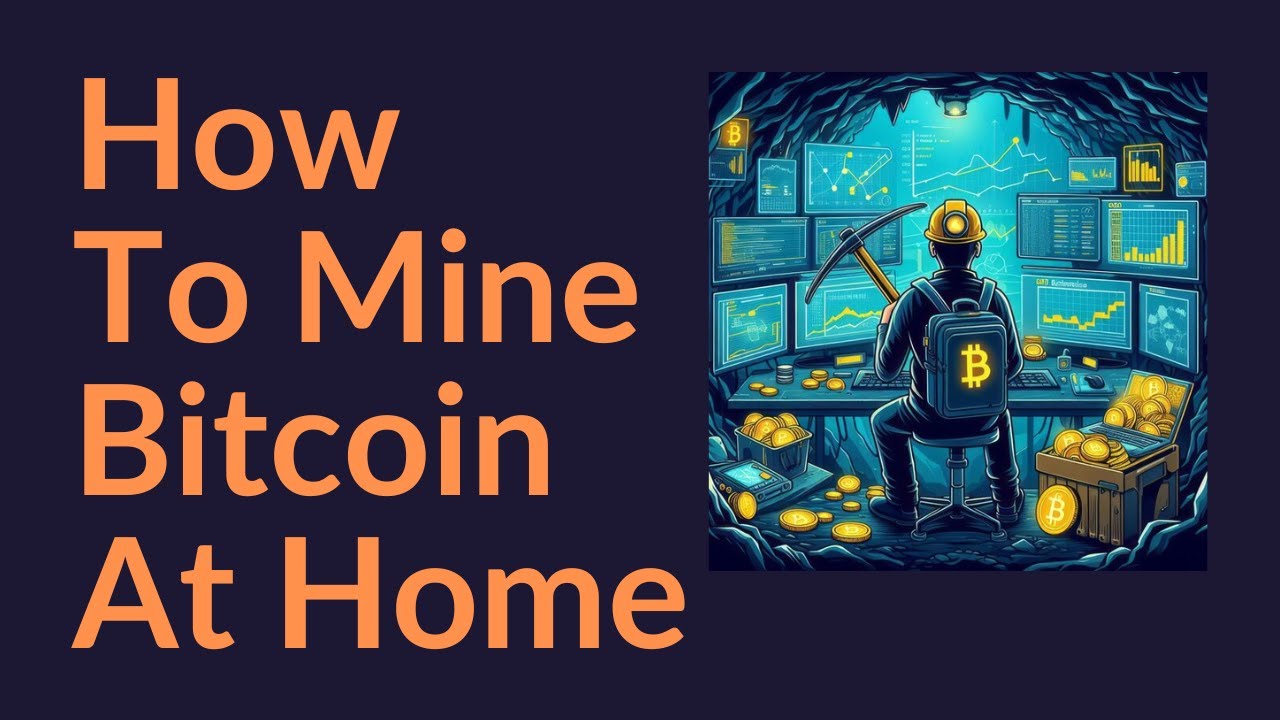 How To Mine Bitcoin At Home