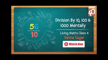 Division By 10, 100 and 1000 Mentally Chapter 4 Living Maths Class 4 - Ratna Sagar