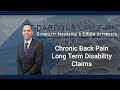 Attorney Edward Dabdoub discusses chronic back pain in relation to long term disability claims. Dabdoub Law Firm is an experienced and professional team that works exclusively on long term disability cases.