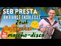 Seb'Presta: Ambiance ensoleillé ☀️ 😎 🌞 ( Zouk, Reggaeton, Marche-Disco)