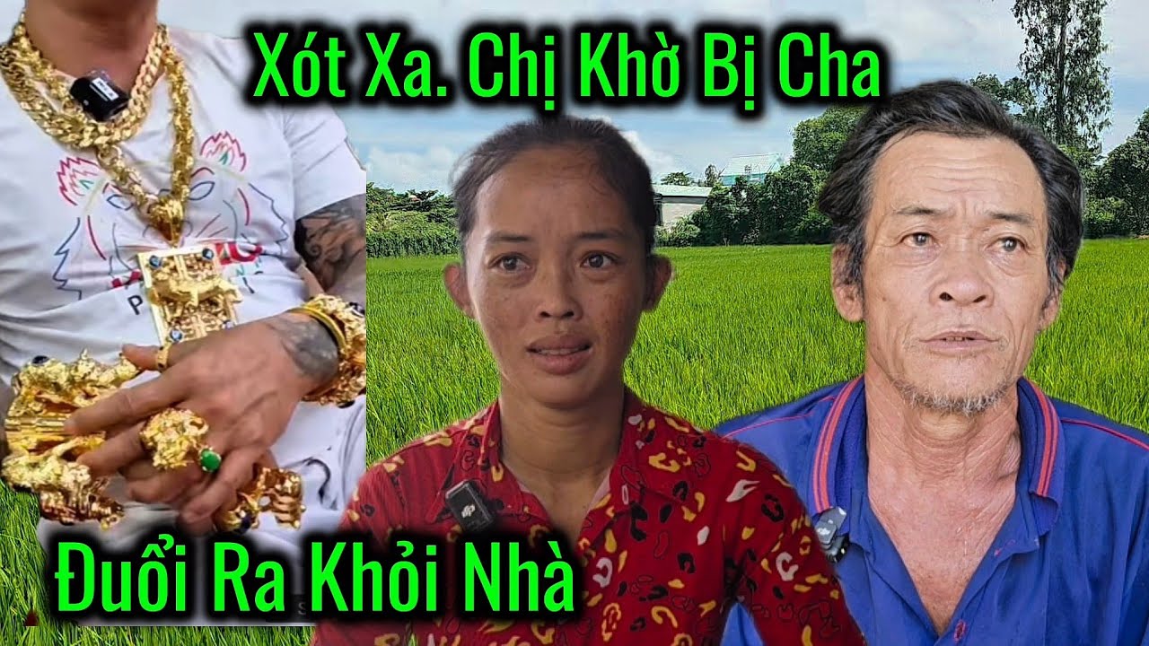 Đớn Đau. Chị Khờ Bị Cha Đuổi Ra Khỏi Nhà. Chỉ Vì Đều Này. Cả Xóm Lên Tiếng 