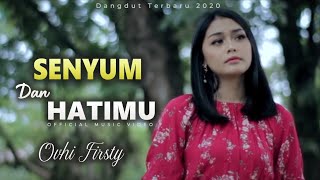 Ovhi Firsty - SENYUM DAN HATIMU [ ] Dangdut Terbaru 2020