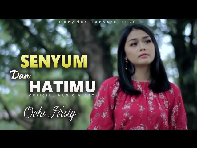 Ovhi Firsty - SENYUM DAN HATIMU [Official Music Video] Dangdut Terbaru 2020 class=