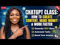 ChatGPT Class: Create Content, Make Money & Work Faster