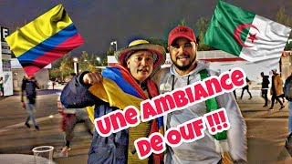Une AMBIANCE DE OUF ! (Algérie-Colombie)