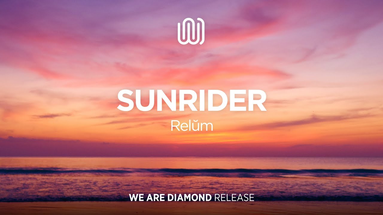 Watch Relŭm - Sunrider on YouTube Watch Relŭm - Sunrider on YouTube