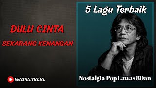5 Lagu Nostalgia Cinta Lama 80an Indonesia | Kenangan, Ikhlas \u0026 Melangkah Pergi