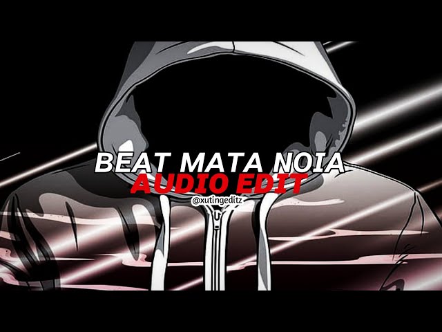 Beat Mata Noia || edit audio || class=
