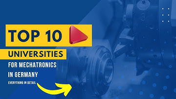 Top 10 Universities for Mechatronics!