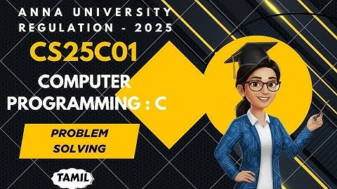 Problem solving in Computer Programming : C tamil||CS25C01||Anna University regulation 2025.