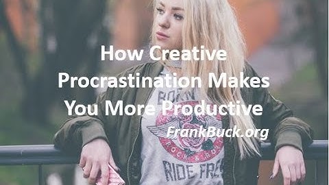 How Creative Procrastination Makes You More Productive