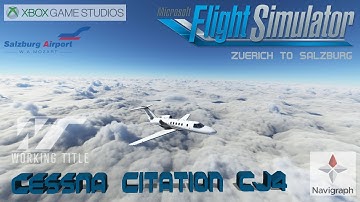 Microsoft Flight Simulator 2020 / Cessna Citation CJ4 / Working Title / Zürich to Salzburg