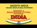 Episode 4 - Reimagining Future-Focused India | Modi